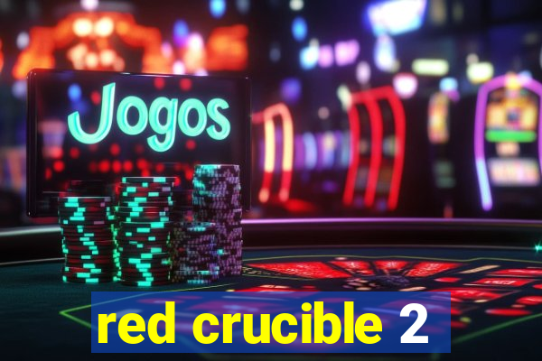 red crucible 2